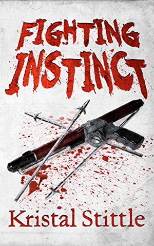 Fighting Instinct by Kristal Stittle