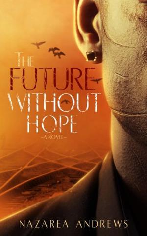 The Future Without Hope by Nazarea Andrews