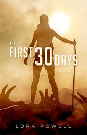 The First 30 Days by Lora Powell