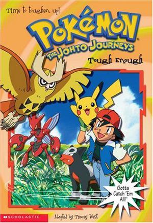 Tough Enough: Pokemon The Johto Journeys (Pokemon Chapter Book #27)