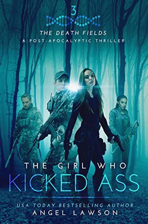 The Girl Who Kicked Ass (Death Fields #3)