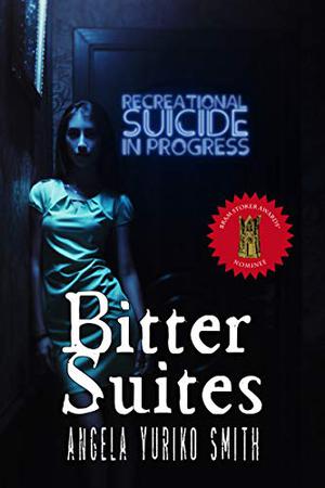 Bitter Suites by Angela Yuriko Smith