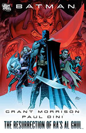 Batman: The Resurrection of Ra's al Ghul by Grant Morrison, Paul Dini, Peter Milligan, Fabian Nicieza, Keith Champagne