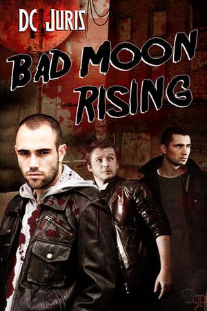 Bad Moon Rising by D.C. Juris