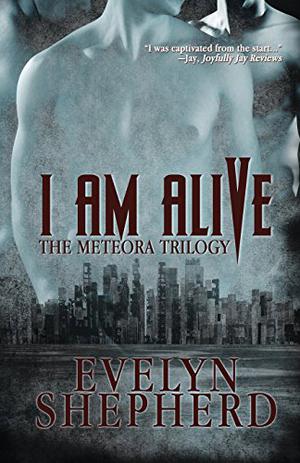I Am Alive (The Meteora Trilogy #2)