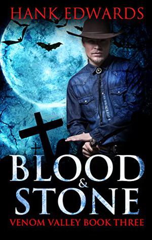 Blood & Stone by Hank Edwards