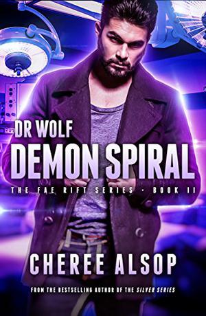 Demon Spiral (Dr. Wolf - The Fae Rift #2)
