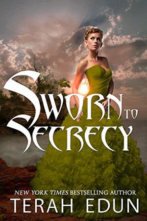Sworn to Secrecy by Terah Edun