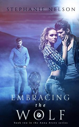 Embracing the Wolf by Stephanie Nelson