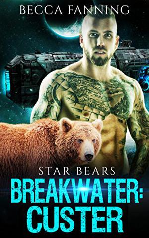Breakwater: Custer (Star Bears #3)