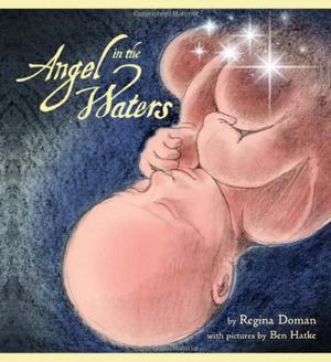 Angel in the Waters by Regina Doman, Ben Hatke