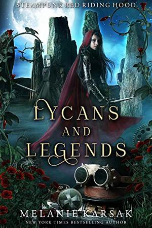 Lycans and Legends (Steampunk Red Riding Hood #6)