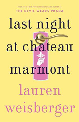 Last Night at Chateau Marmont by Lauren Weisberger, Martina Tichy, Regina Rawlinson