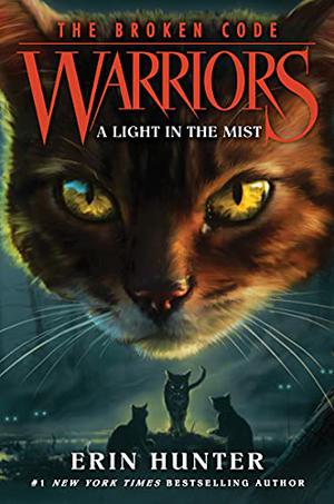 Warriors: The Broken Code #6: A Light in the Mist (Warriors Universe #42)