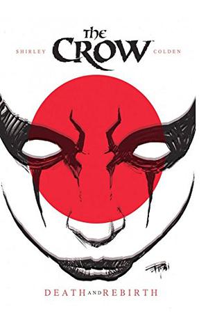 The Crow: Death & Rebirth (The Crow - IDW #1)