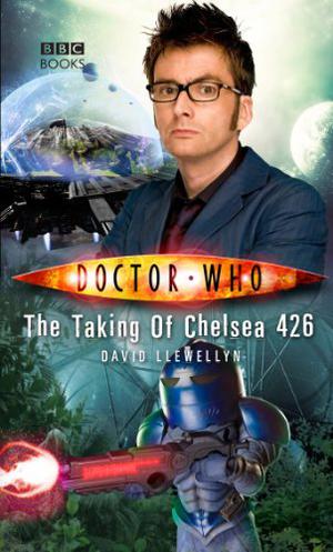 Doctor Who: The Taking of Chelsea 426 (Doctor Who: New Series Adventures #34)