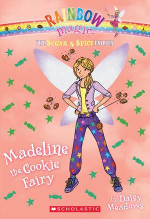 Madeline the Cookie Fairy (The Sweet Fairies #5)