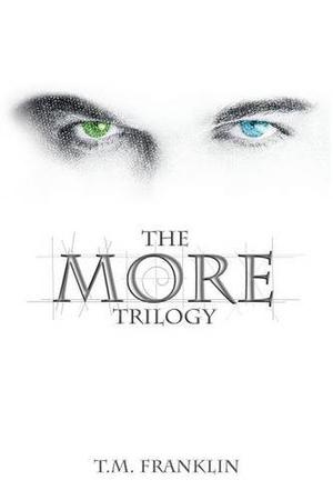 The MORE Trilogy by T.M. Franklin