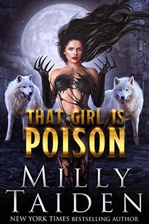 That Girl is Poison by Milly Taiden