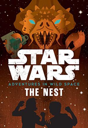Star Wars Abenteuer im Wilden Raum 2: Das Nest by Tom Huddleston