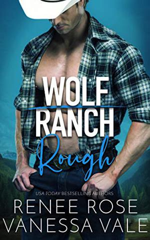 Rough by Renee Rose, Vanessa Vale