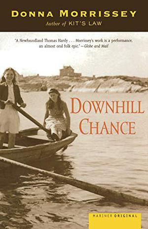 Downhill Chance by Donna Morrissey