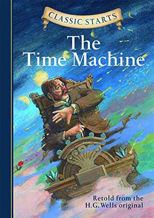The Time Machine by Chris Sasaki, H.G. Wells, Arthur Pober