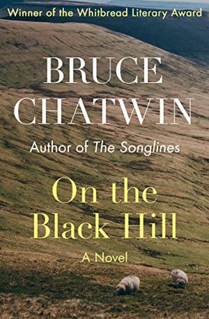 On the Black Hill by Bruce Chatwin