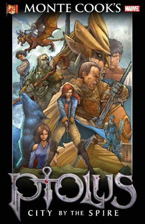 Monte Cook's Ptolus: City by the Spire by Monte Cook, Caanan White, Luis Lira