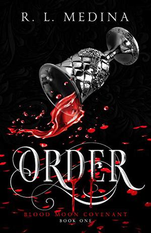 Order  (Blood Moon Covenant #1) by R.L. Medina