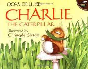 Charlie the Caterpillar by Dom Deluise, Christopher Santoro