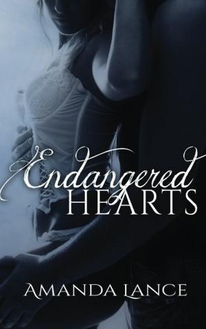 Endangered Hearts by Amanda Lance