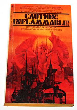 Caution! Inflammable! by Thomas N. Scortia