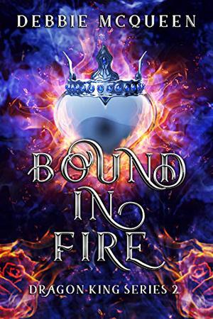 Bound in Fire (Dragon King #2)