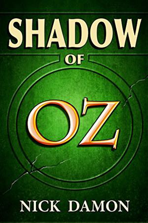 Shadow of Oz by Nick Damon