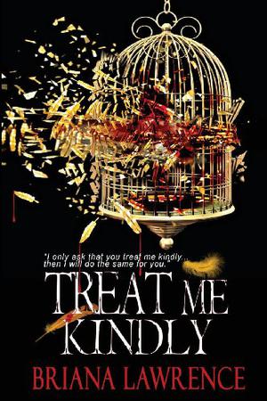 Treat Me Kindly by Briana Lawrence
