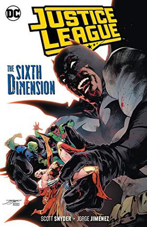 Justice League, Volume 4: The Sixth Dimension (Justice League 2018 Collected Editions #4)