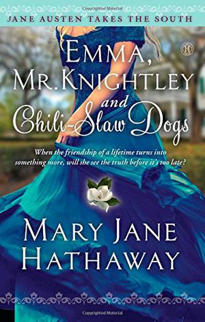 Emma, Mr. Knightley, and Chili-Slaw Dogs by Mary Jane Hathaway