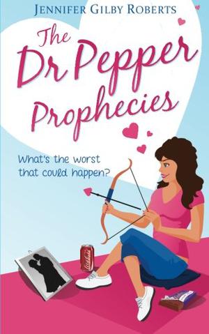 The Dr. Pepper Prophecies (Parker Sisters #1)