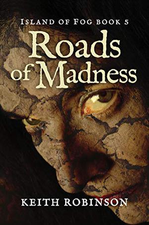 Roads of Madness (Island of Fog #5)
