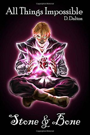 Stone & Bone (All Things Impossible #4)