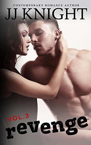 Revenge, Volume 3 by J.J. Knight