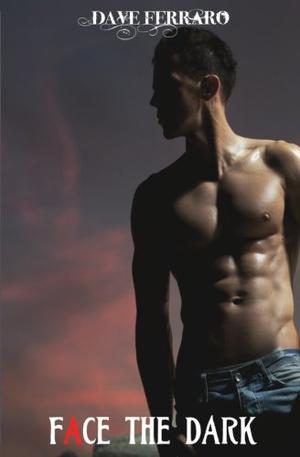 Face the Dark by Dave Ferraro