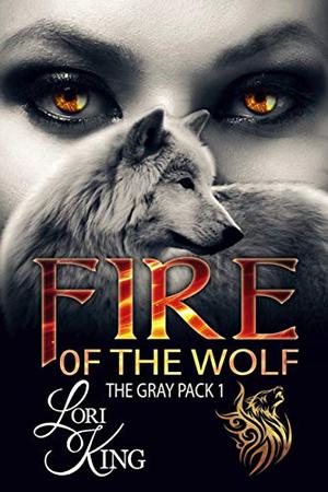 Fire of the Wolf by Lori King