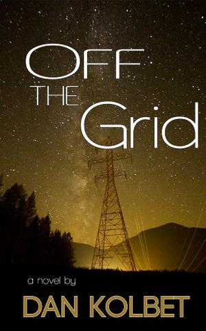 Off The Grid by Dan Kolbet