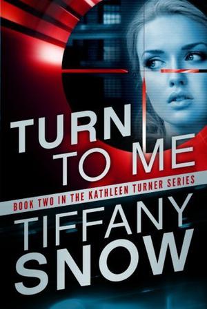 Turn to Me by Tiffany Snow, Angela Dawe