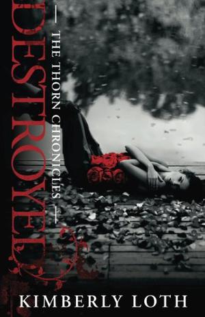 Destroyed by Kimberly Loth