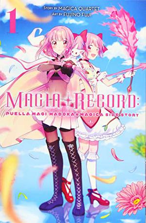 Magia Record: Puella Magi Madoka Magica Side Story, Vol. 1 (Magia Record #1)