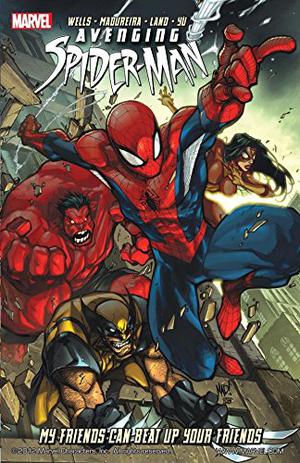 Avenging Spider-Man: My Friends Can Beat Up Your Friends (Avenging Spider-Man Collected Editions #1)