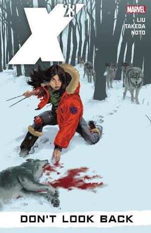 X-23 - Volume 3: Don't Look Back (X-23 2010 Collected Editions #3)